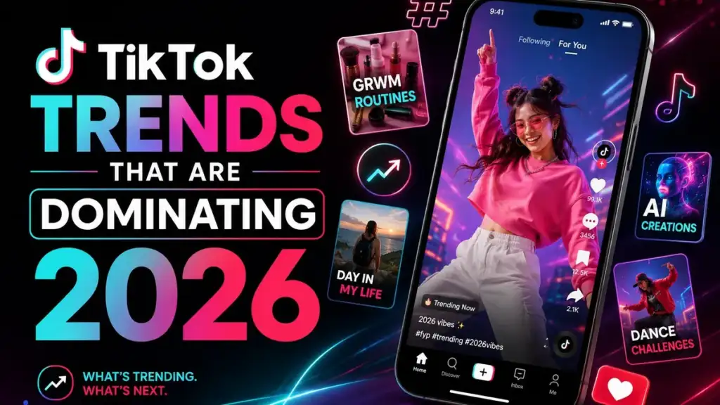 TikTok Trends That Are Dominating 2026